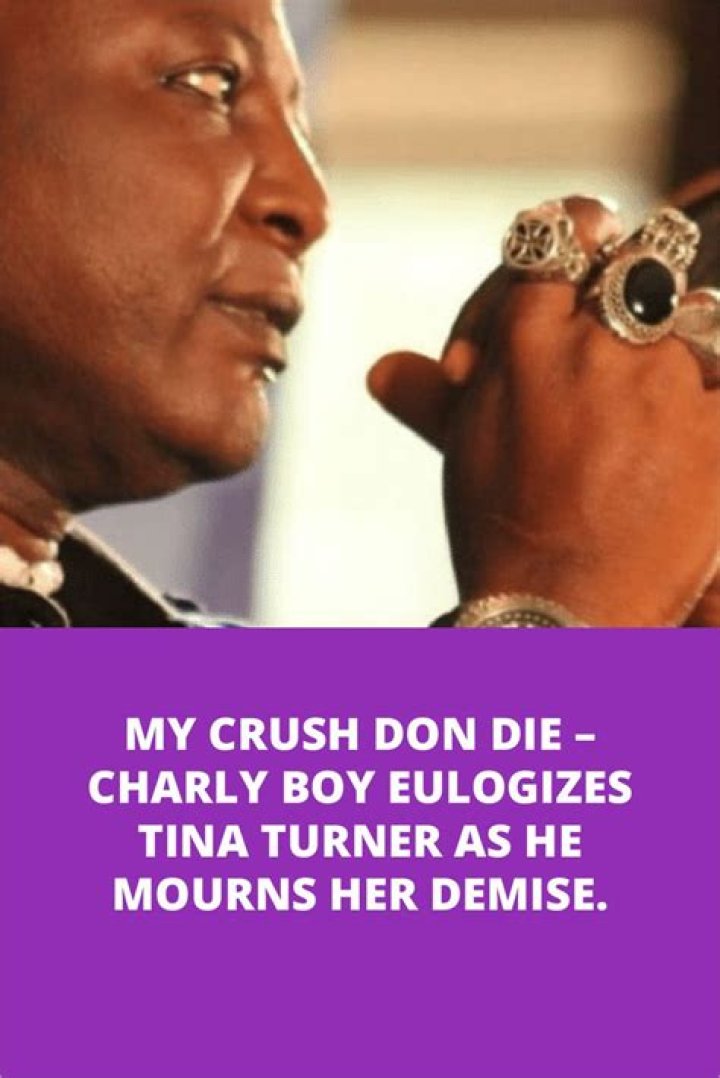 
“This Beautiful Soul Became My Eternal Crush” Charly Boy Writes On Tina Turner 